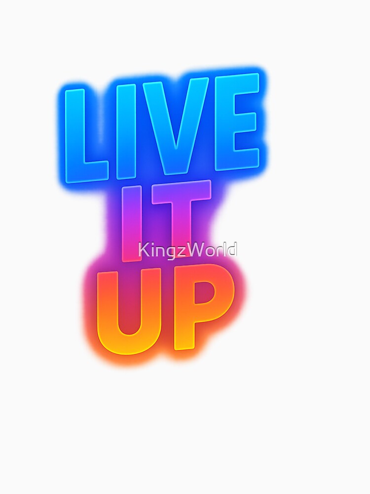 live it up by KingzWorld