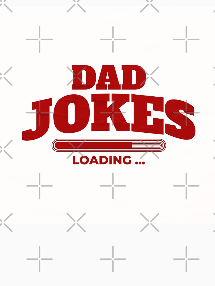 Dad Jokes Loading Funny Graphic Design 2 by yasarstore