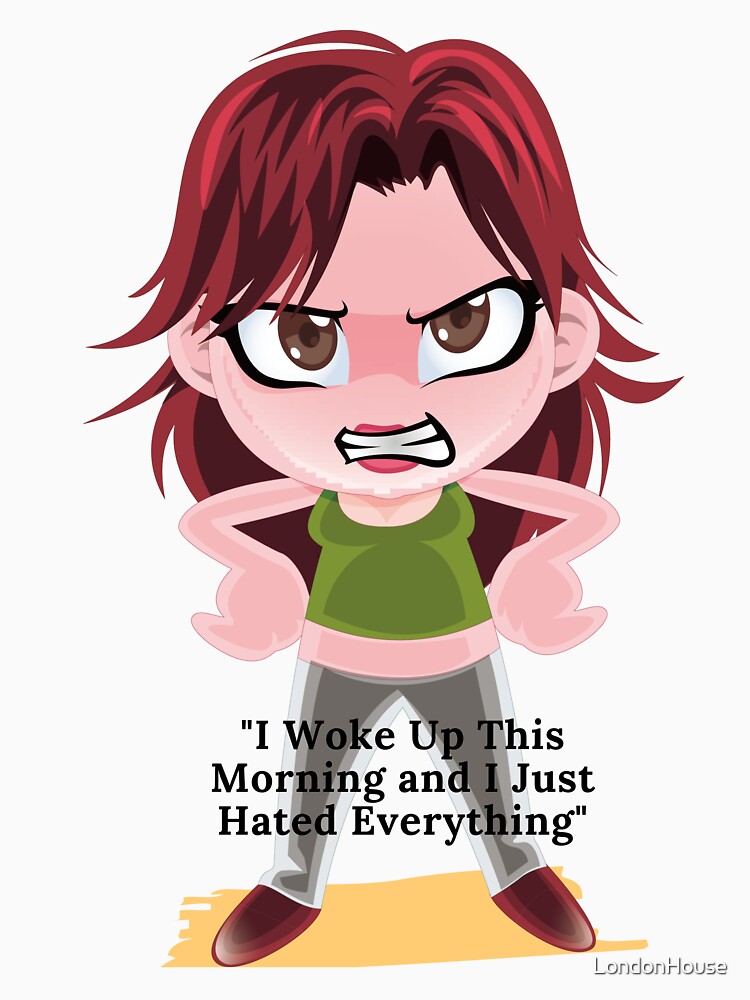 "I Woke Up This Morning and I Just..." by LondonHouse