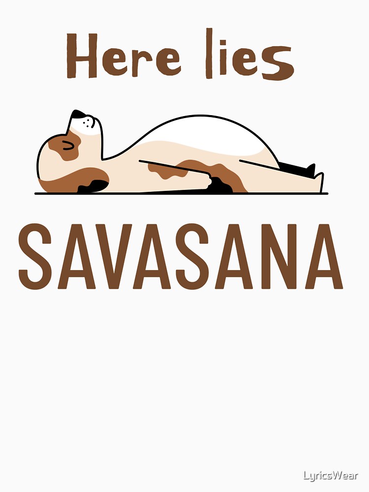 HERE LIES SAVASANA Funny Dog Yoga by LyricsWear