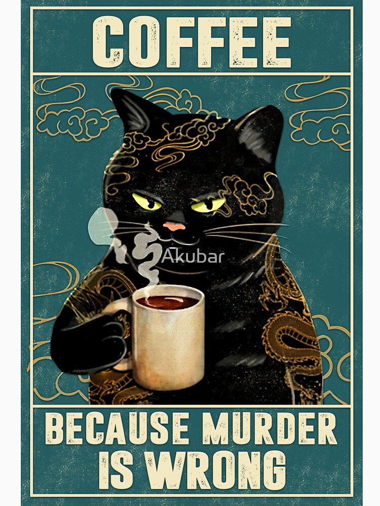 Cat Tattoo Coffee Because Murder Is Wrong by Akubar