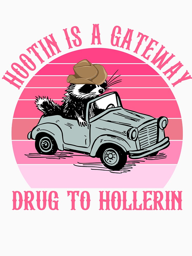 Hootin' Is A Gateway Drug To Hollerin' Pink Retro Vintage Quote by got-a-tshirt