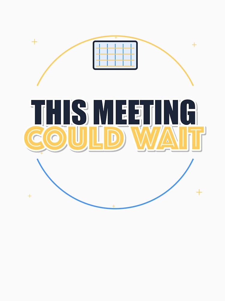 This Meeting Could Wait by IllumeInk