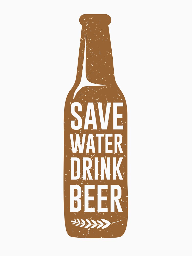 Save water Drink beer by mellinnshirts