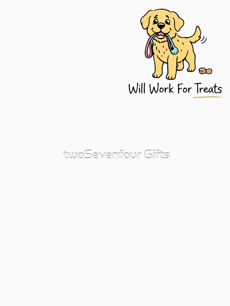 Funny Dog “Will Work For Treats” Cute Dog Lover Illustration by  twoSevenfour Gifts