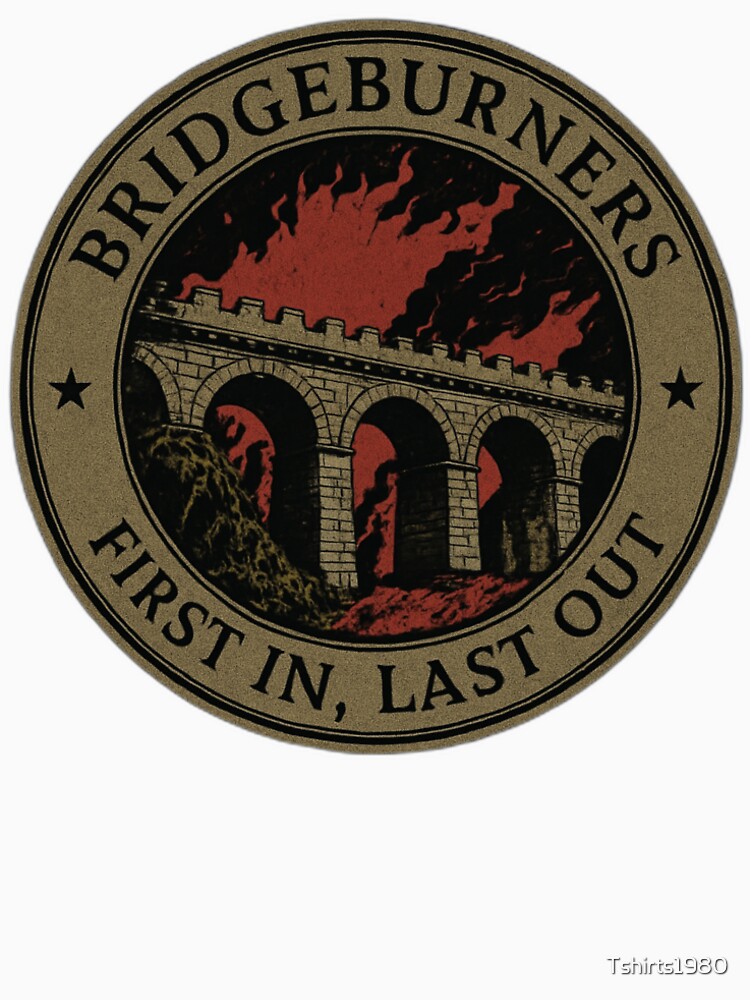 Bridgeburners – First In, Last Out | Malazan Book of The Fallen v4 by Tshirts1980