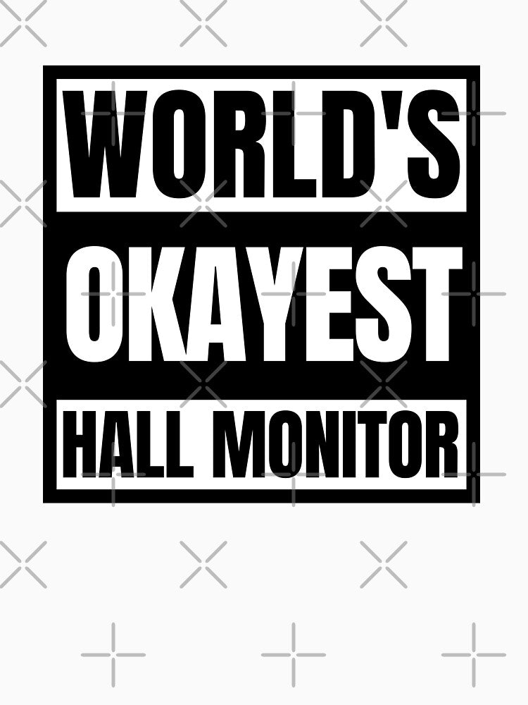 Sarcastic School Saying Hall Monitor Funny Quote by Dondonmart