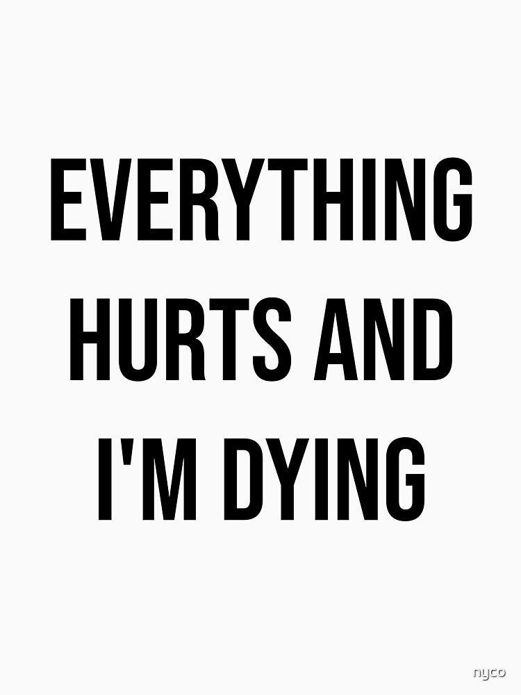everything hurts and i'm dying by nyco