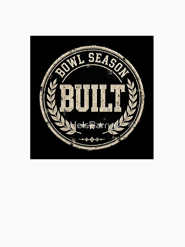 Bowl Season Built Funny College Football Shirt by HeisBarryy