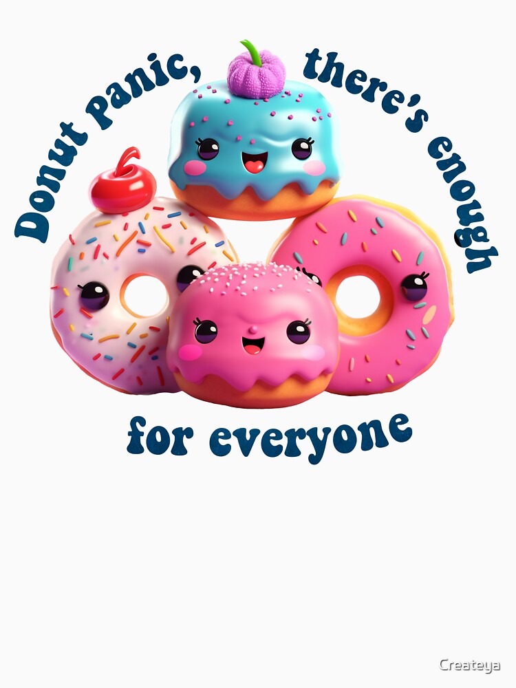 Donut Pun Kawaii| Funny sayings| Donut Puns| Donut panic, there's enough for everyone by Createya