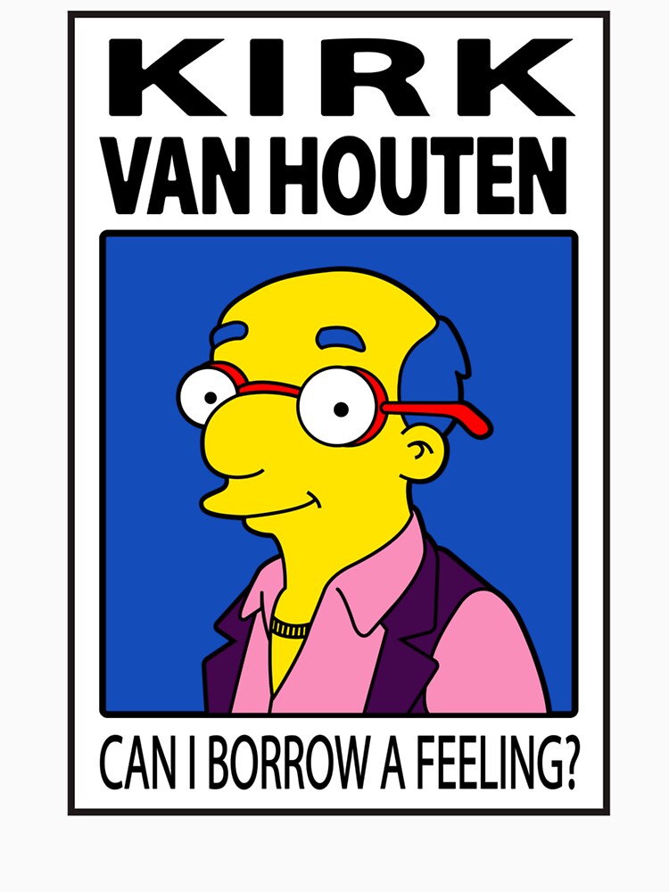 Kirk Van Houten - Can I Borrow A Feeling meme by Cletaorczany