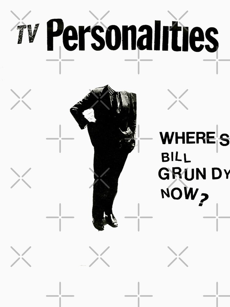 Television Personalities - Where's Bill Grundy Now? by your1ststore