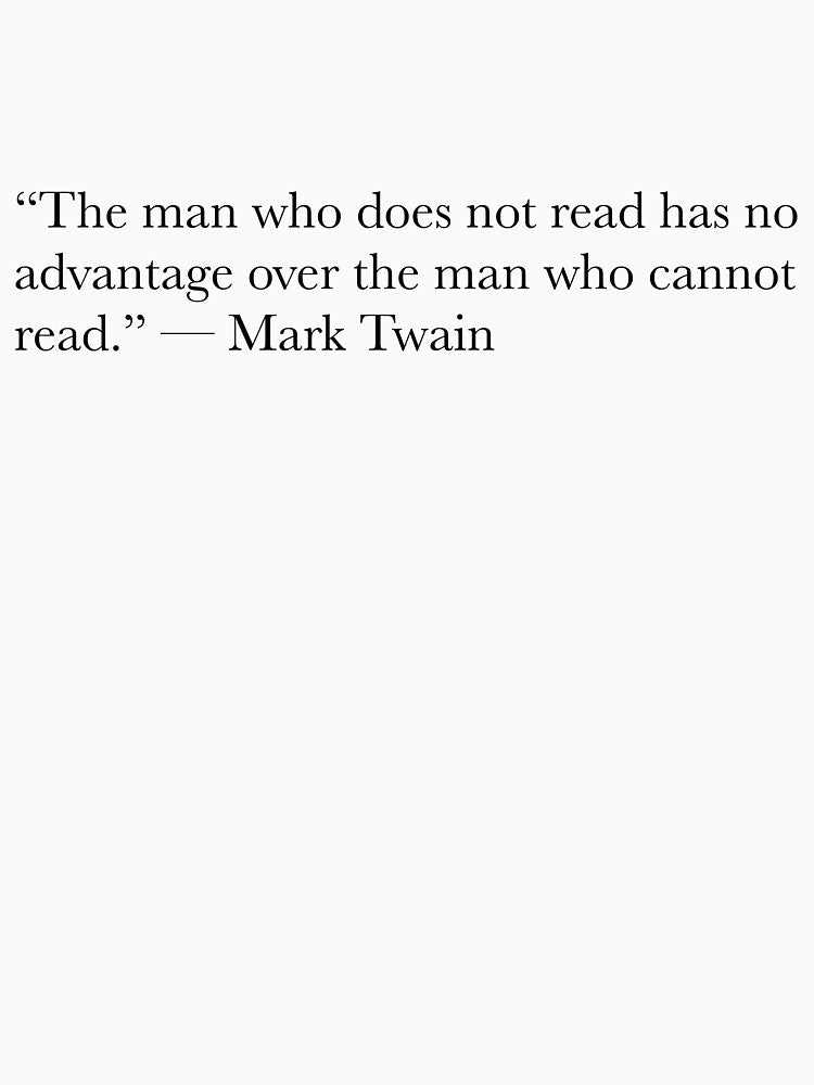 Mark Twain Reading Quote – The Man Who Does Not Read Typography Design by The Prose Atelier