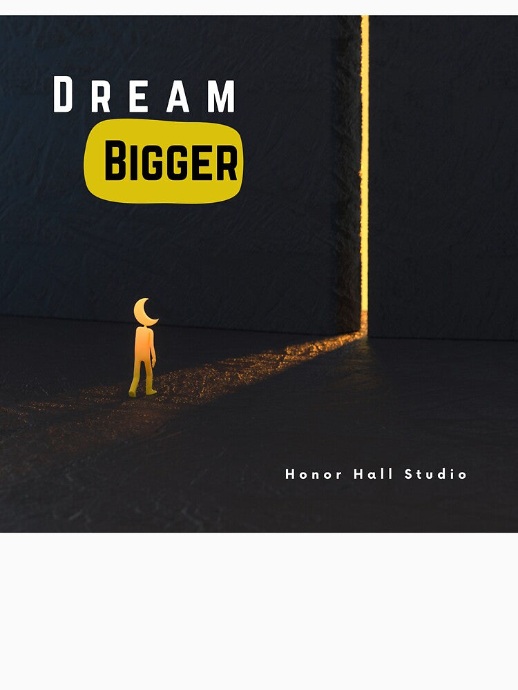 Dream Bigger – Bold Minimalist Motivation Tee by Honor Hall Studio