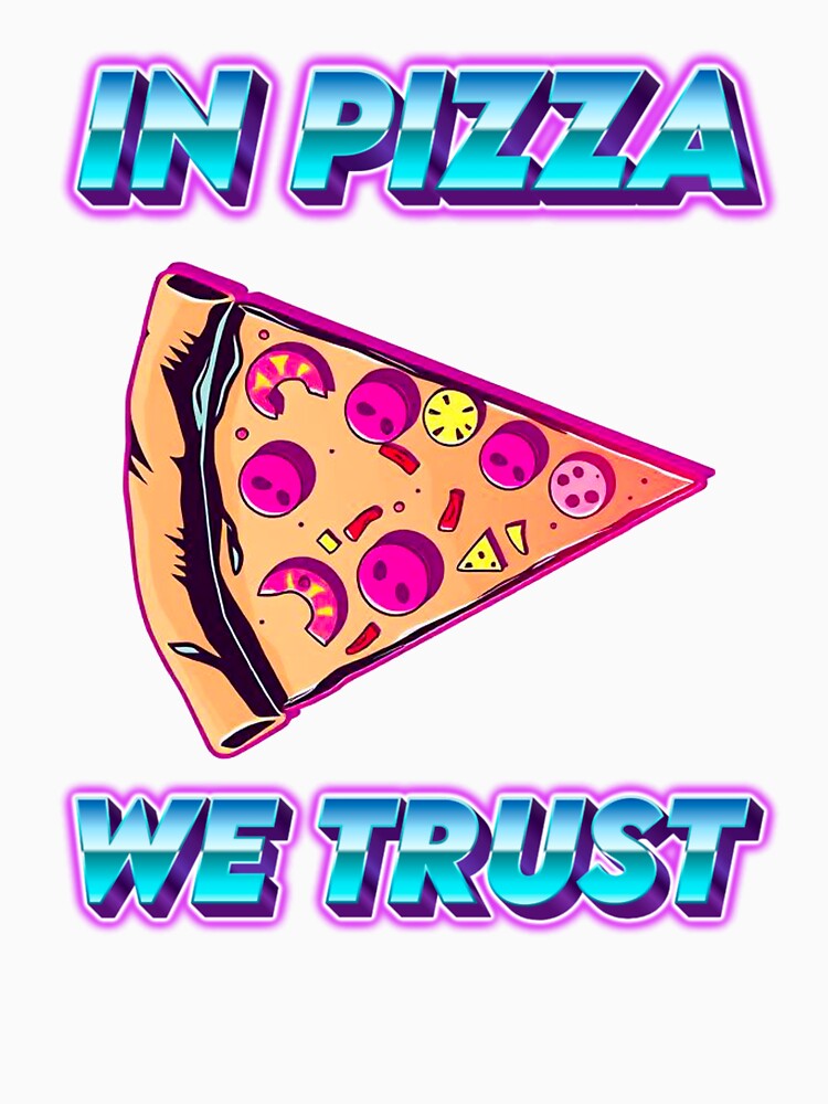 In Pizza We Trust – Retro Synthwave Minimal Hipster Pizza Design by Fur&Fun