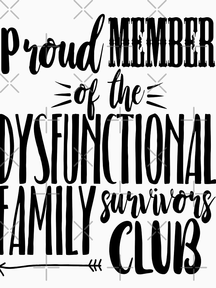 Proud member of dysfunctional family funny sarcasm by HumbleShirt