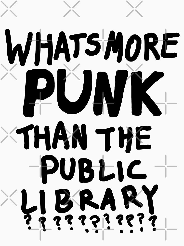 Whats more PUNK than the PUBLIC LIBRARY??? by LovePropaganda