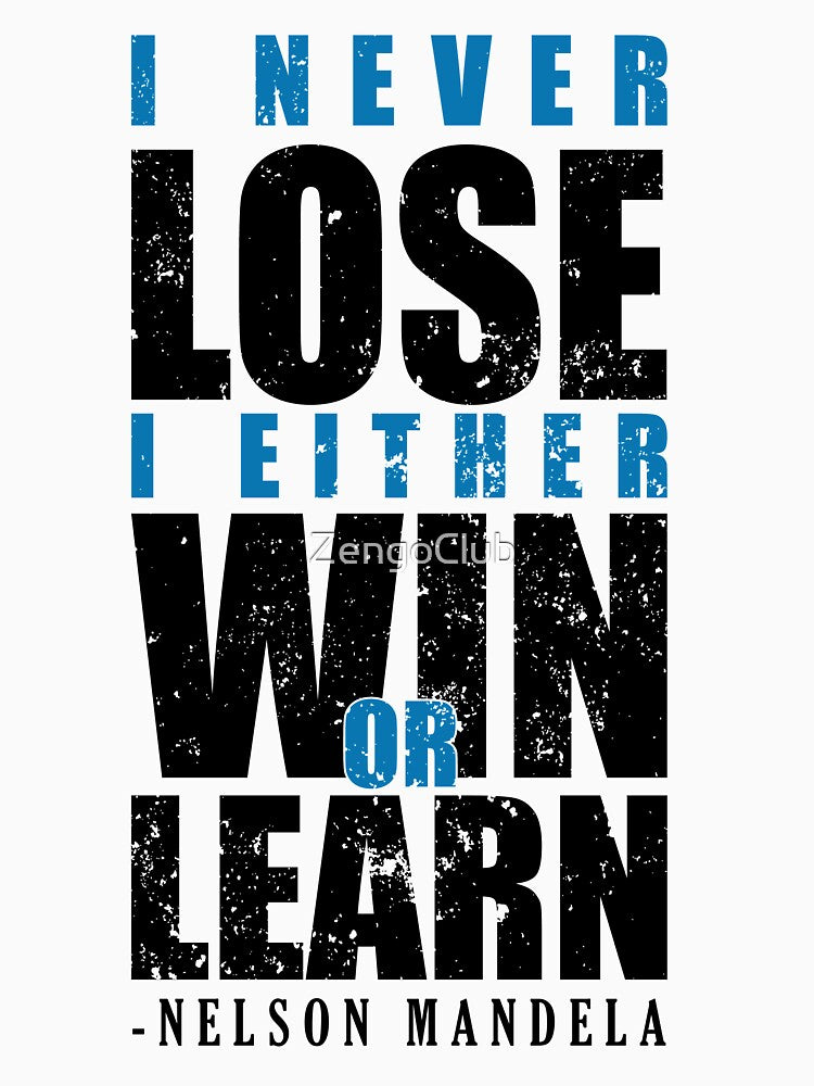 Nelson Mandela Famous Motivational Quote | i NEVER lose i either win or learn | Classic T-shirt by ZengoClub