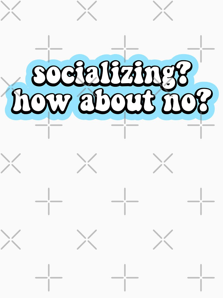 socializing how about no by 23mangoes