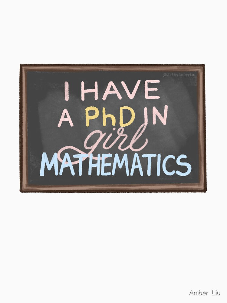 I Have A PhD in Girl Mathematics Girl Math Tiktok Quote Meme Design Instagram Funny Illustration Design by Amber  Liu