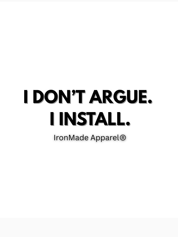 I Don’t Argue I Install Electrician T-Shirt – Funny Electrician Humor Tee for Linemen, Electrical Workers & Tradesmen by IronMade Apparel