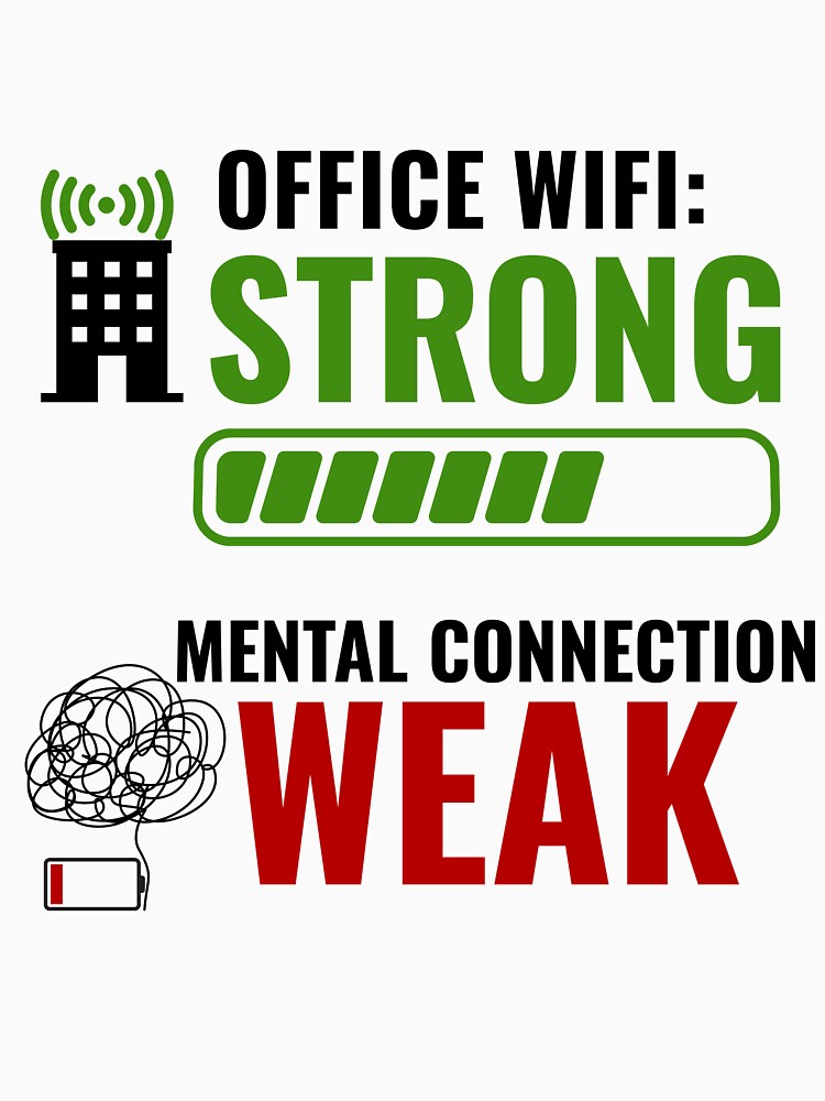 Office Wifi: Strong Mental Connection Weak, Funny Office Humor Shirt by DirectiveOffice