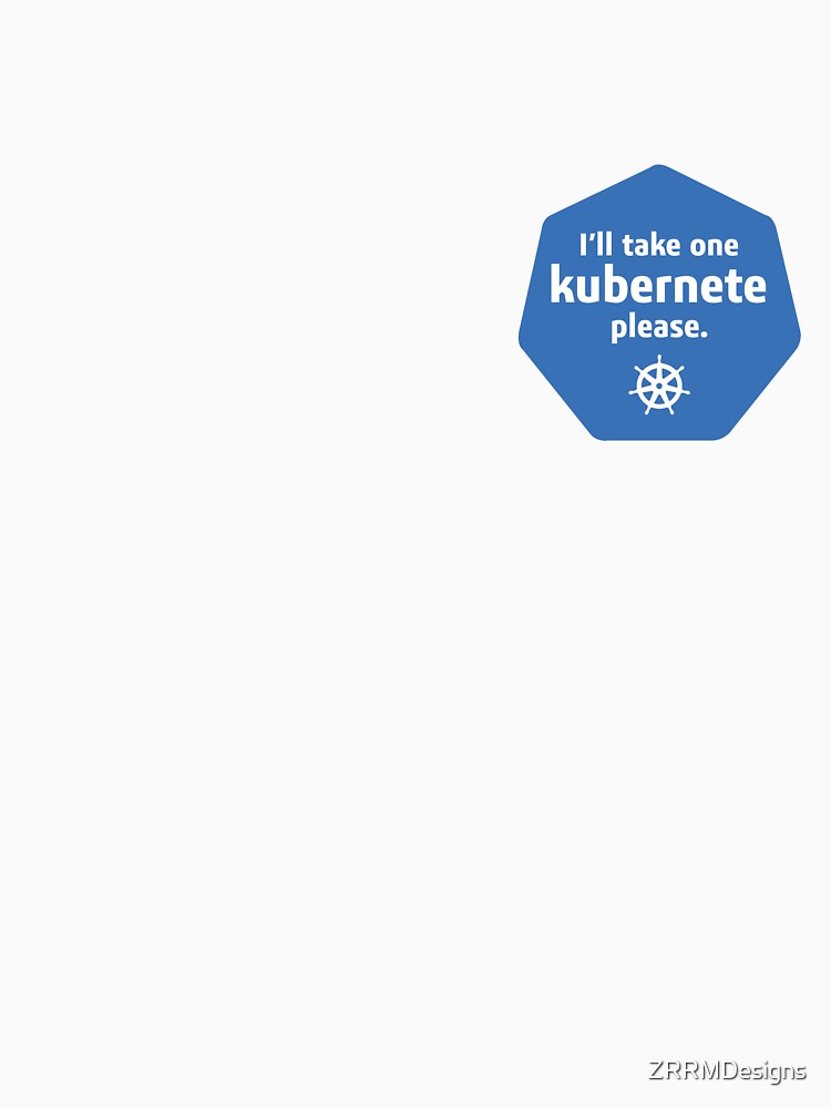 One Kubernete Please by ZRRMDesigns