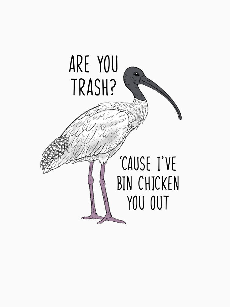 Are you trash? ‘Cause I’ve bin chicken you out by TinctureTea