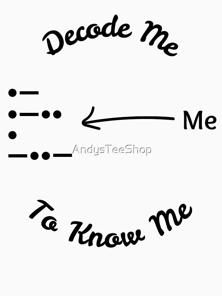 Morse code - Alex - Decode Me To Know Me by AndysTeeShop