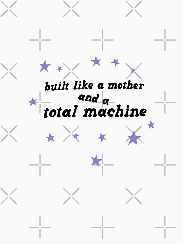 Built like a mother/ total machine by itsrubii