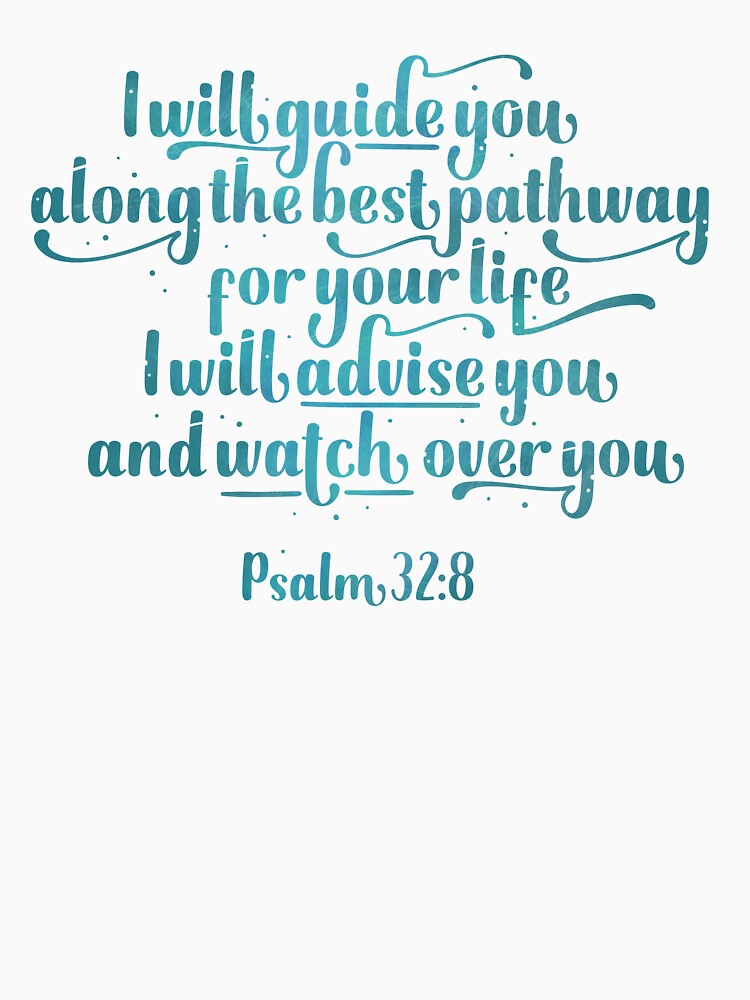 Psalm 32:8 - "I will guide you the pathway for your life" by Motivburg