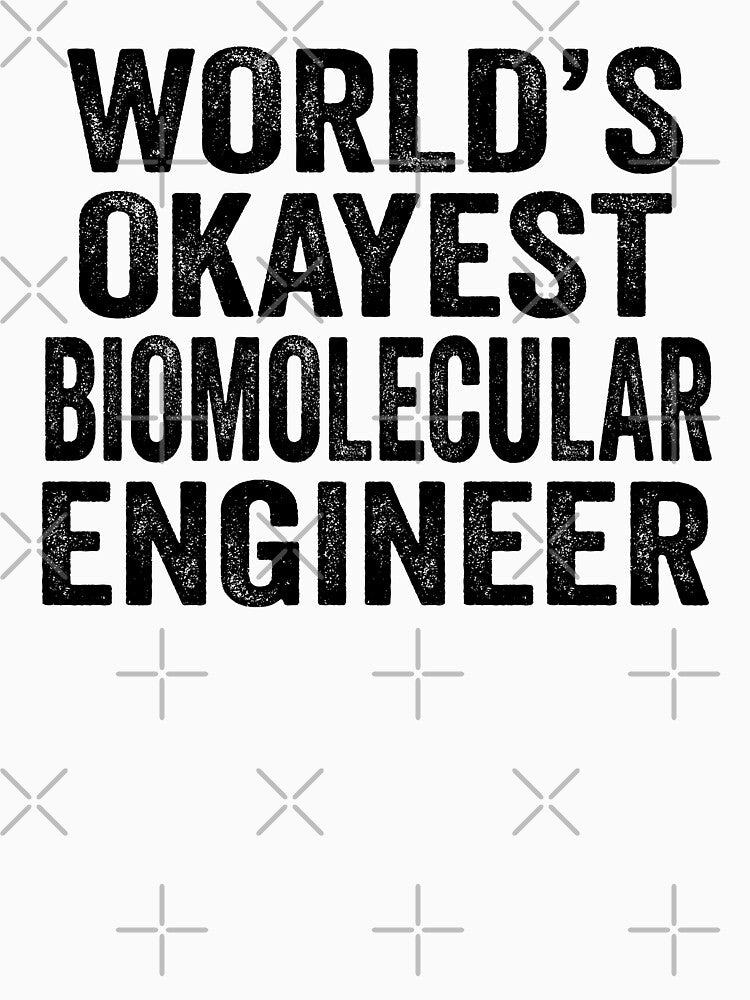 World's okayest Biomolecular engineer Shirt, Funny Biomolecular engineer Dad Husband, Biomolecular engineer Birthday Christmas Gift idea, Distressed design by xlnv