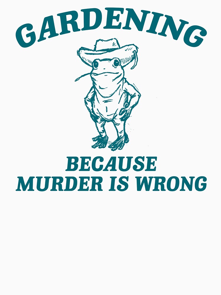 Gardening Because Murder Is Wrong Shirt, Retro Cartoon T Shirt, Funny Frog Shirt, Cowboy Frog Shirt, Farmer by samidsou