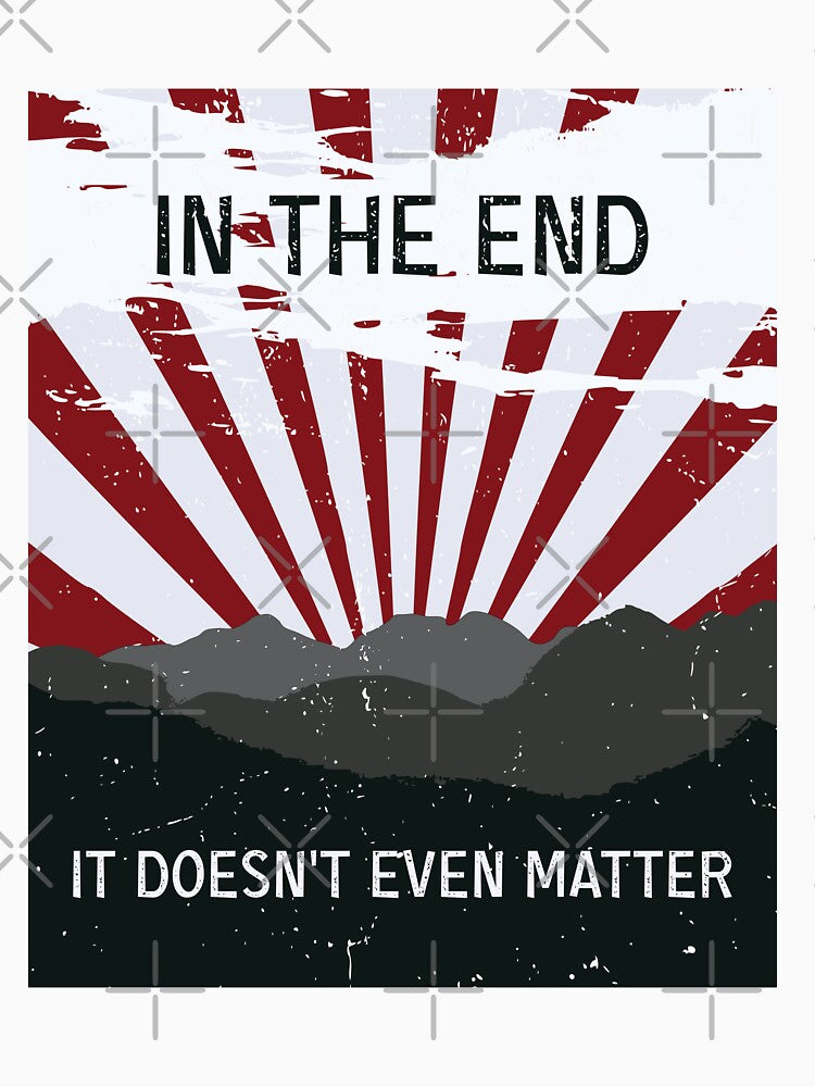 The End - It doesn’t matter by TKsuited