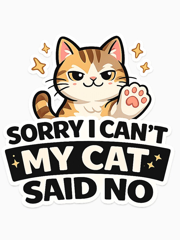 Sorry I Can’t My Cat Said No Funny Cat Lover Design by StyleLap