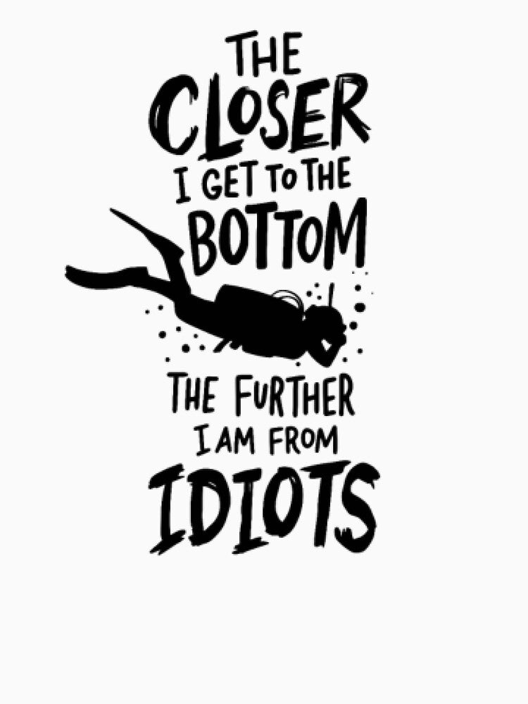 Closer To The Bottom Scuba Diver Diving Gifts Dive by DaneRhodes1