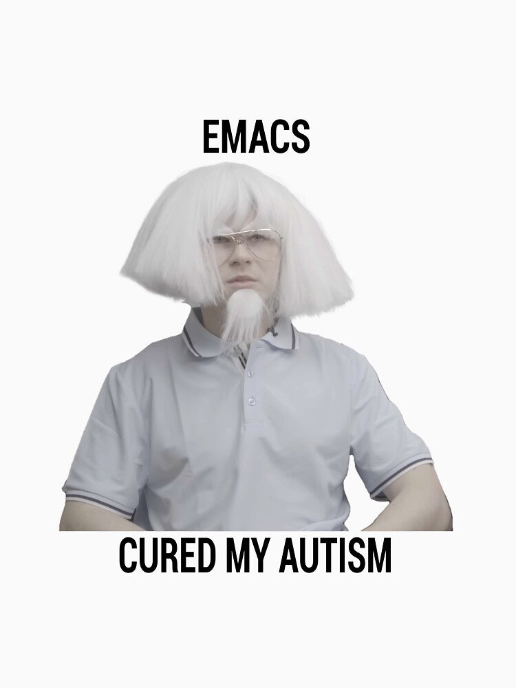 Emacs - Emacs Cured My Autism by posix