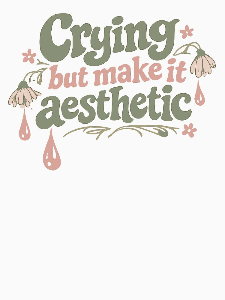 Crying But Make It Aesthetic Sad Cute Festival Outfit Indie Aesthetic Design by Tattee