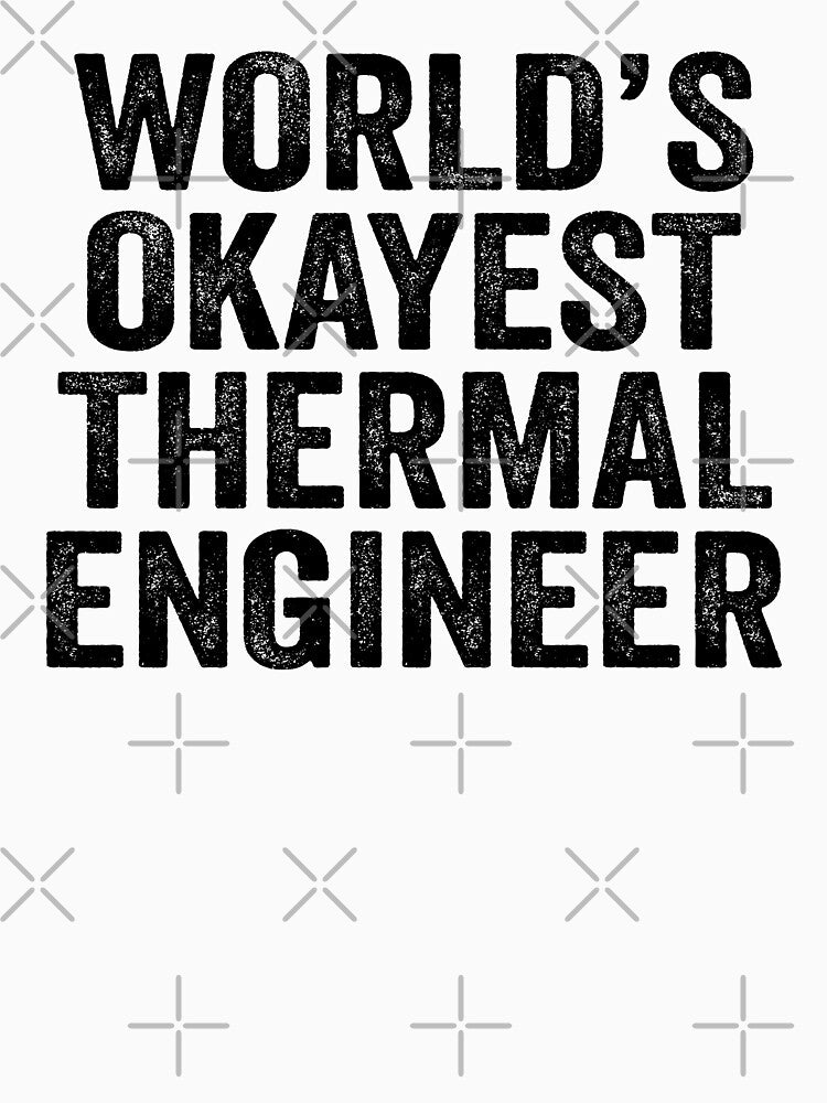 World's okayest Thermal engineer Shirt, Funny Thermal engineer Dad Husband, Thermal engineer Birthday Christmas Gift idea, Distressed design by xlnv