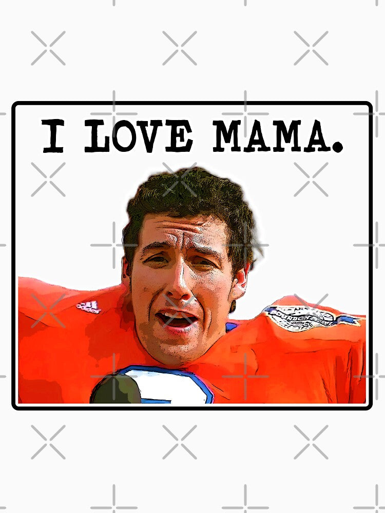 The WaterBoy - I love mama Poster by brad2ecla