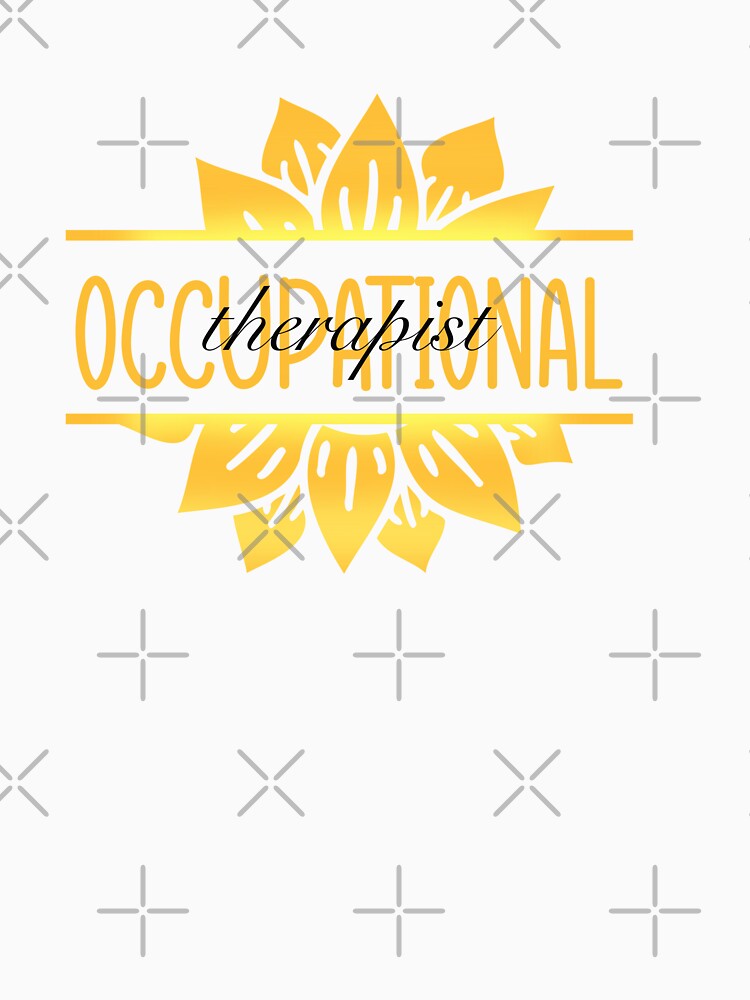 Occupational Therapist Sunflower T-shirt by Nerdygirlteez