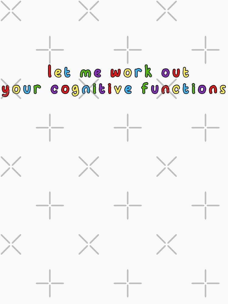 let me work out your cognitive functions by Girlmeetsjess