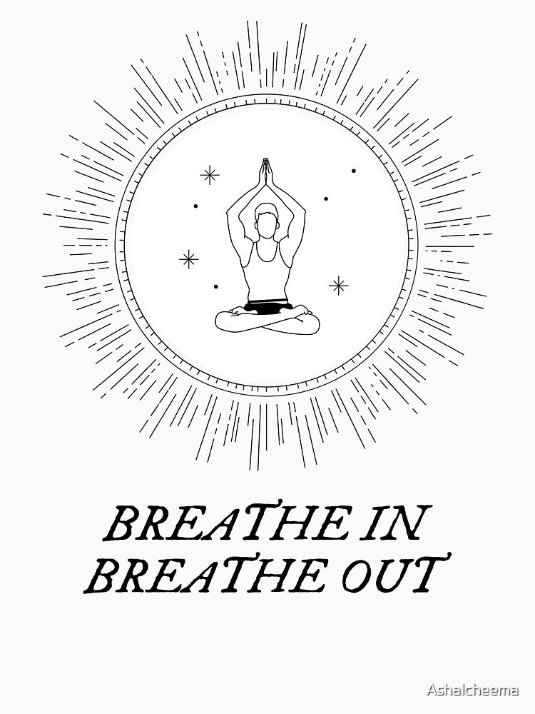 BREATHE IN BREATHE OUT by Ashalcheema