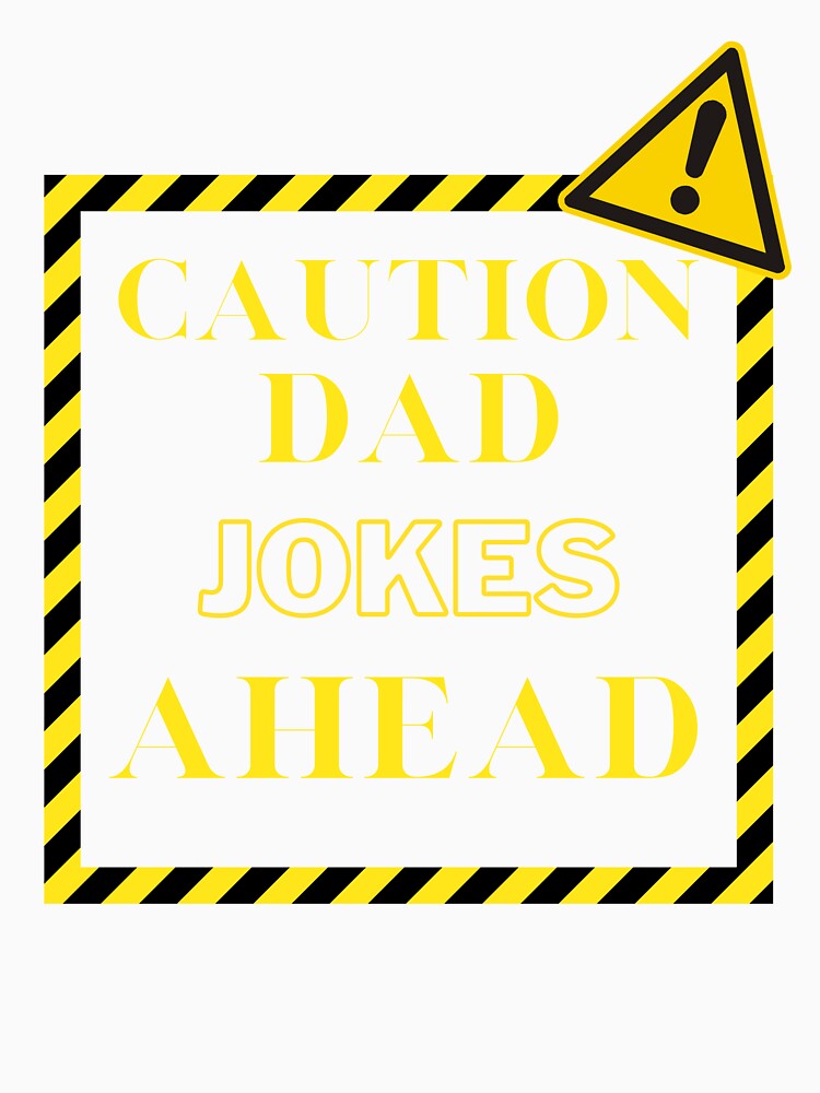 Caution Dad Jokes Ahead Essential T-Shirt by abdslam ★★★★★