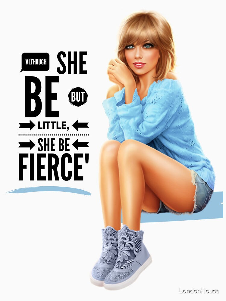 "Although She Be But Little, She Is Fierce." by LondonHouse