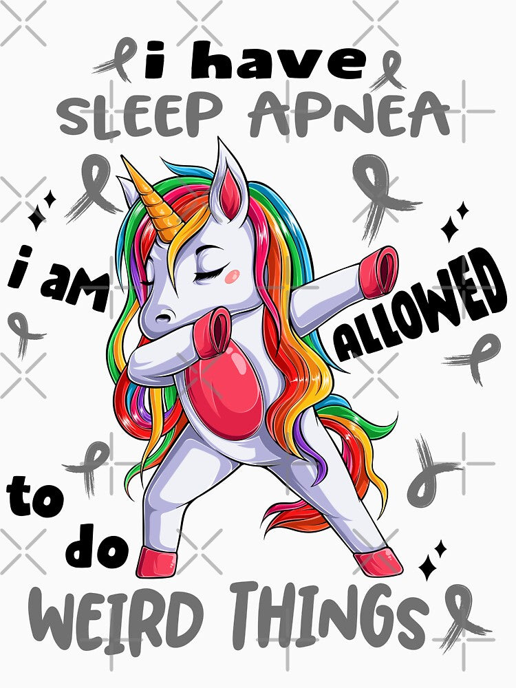 Sleep Apnea Awareness Funny I have Sleep Apnea i'm allowed to do Weird Things! by JanetShop809