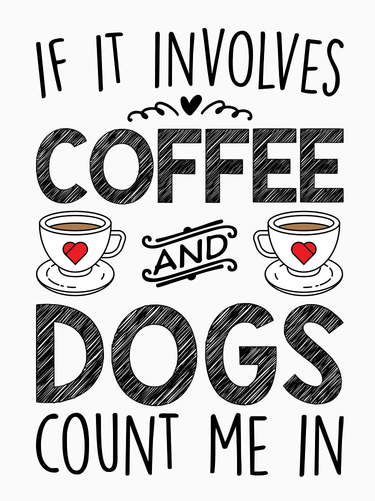 If It Involves Coffee And Dogs by kamrankhan