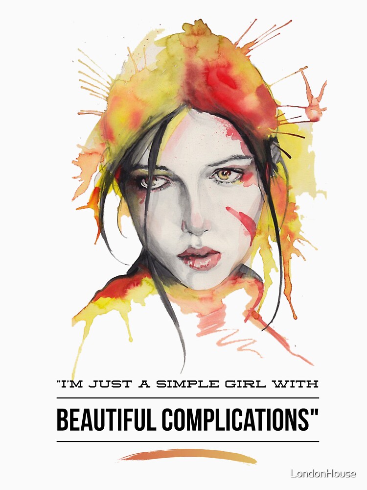"I Am A Simple Girl With Beautiful Complications" by LondonHouse