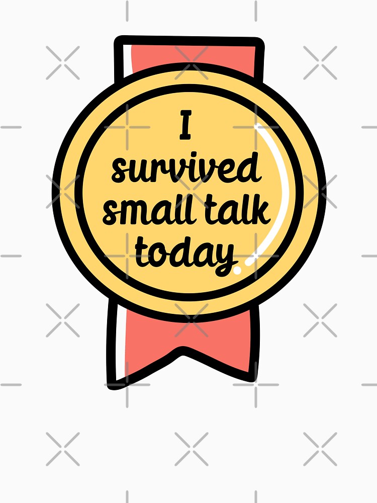 I survived small talk today by 23mangoes