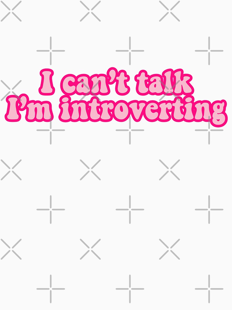 I cant talk Im introverting by 23mangoes